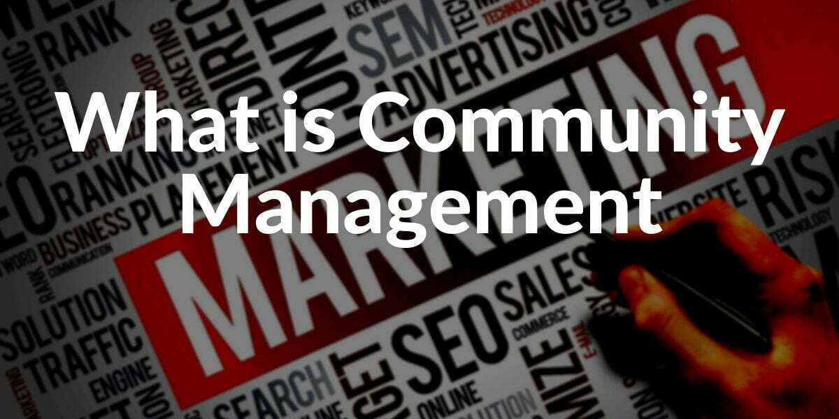 Community Management là gì? Cách xây dựng cộng đồng thương hiệu hiệu quả