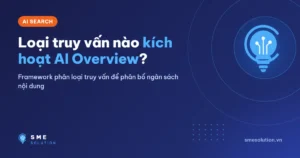 Loại truy vấn nào kích hoạt AI Overview?