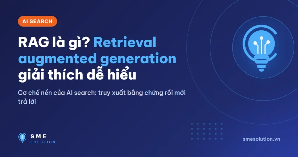 RAG là gì? Retrieval augmented generation giải thích dễ hiểu