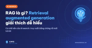 RAG là gì? Retrieval augmented generation giải thích dễ hiểu