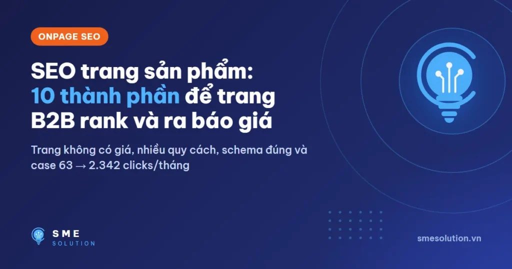 SEO trang sản phẩm: 10 thành phần để trang B2B rank và ra báo giá