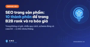 SEO trang sản phẩm: 10 thành phần để trang B2B rank và ra báo giá