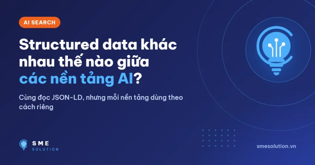 Structured data khác nhau thế nào giữa các nền tảng AI?