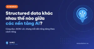 Structured data khác nhau thế nào giữa các nền tảng AI?